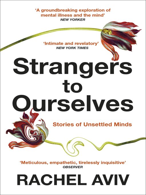 Title details for Strangers to Ourselves by Rachel Aviv - Available